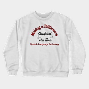 Speech Language Pathology, Speech therapy, speech path, slp, slpa Crewneck Sweatshirt